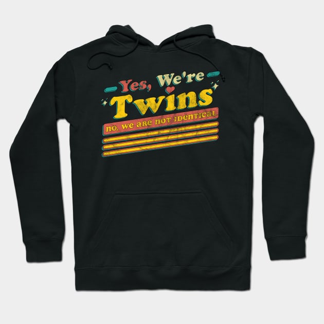 Yes We're Twins No We Are Not Identical Funny Twin Vintage Hoodie by OrangeMonkeyArt